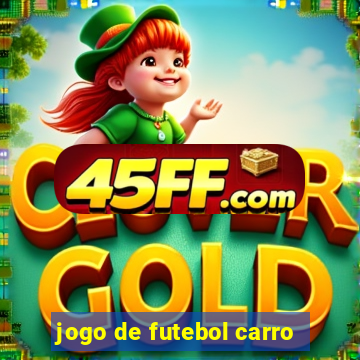 jogo de futebol carro